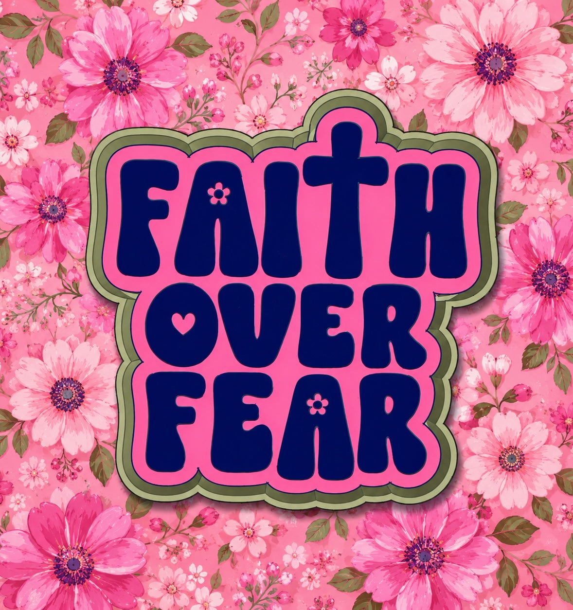 Faith over fear