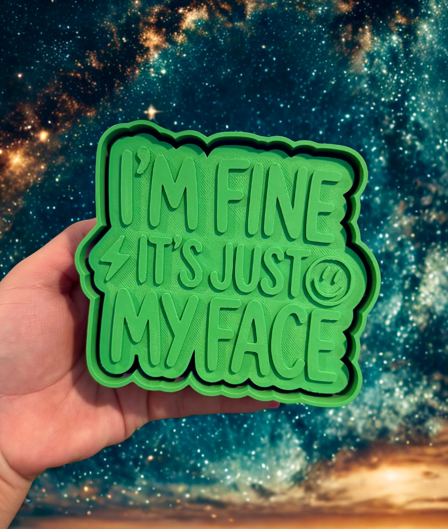 I’m fine it’s just my face 