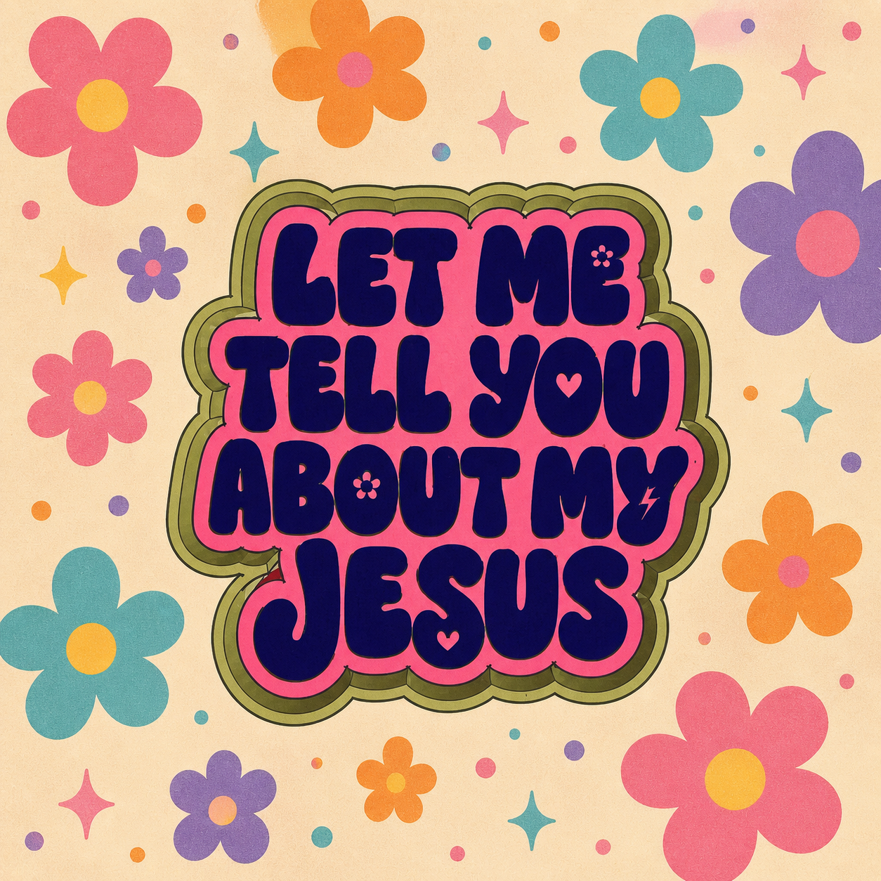 Let me tell you about my Jesus