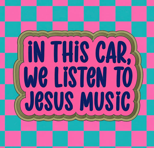 We listen to Jesus music￼