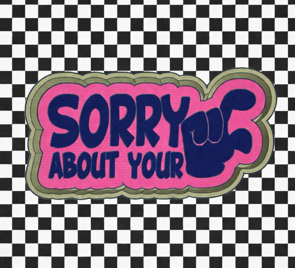 Sorry about your tiny