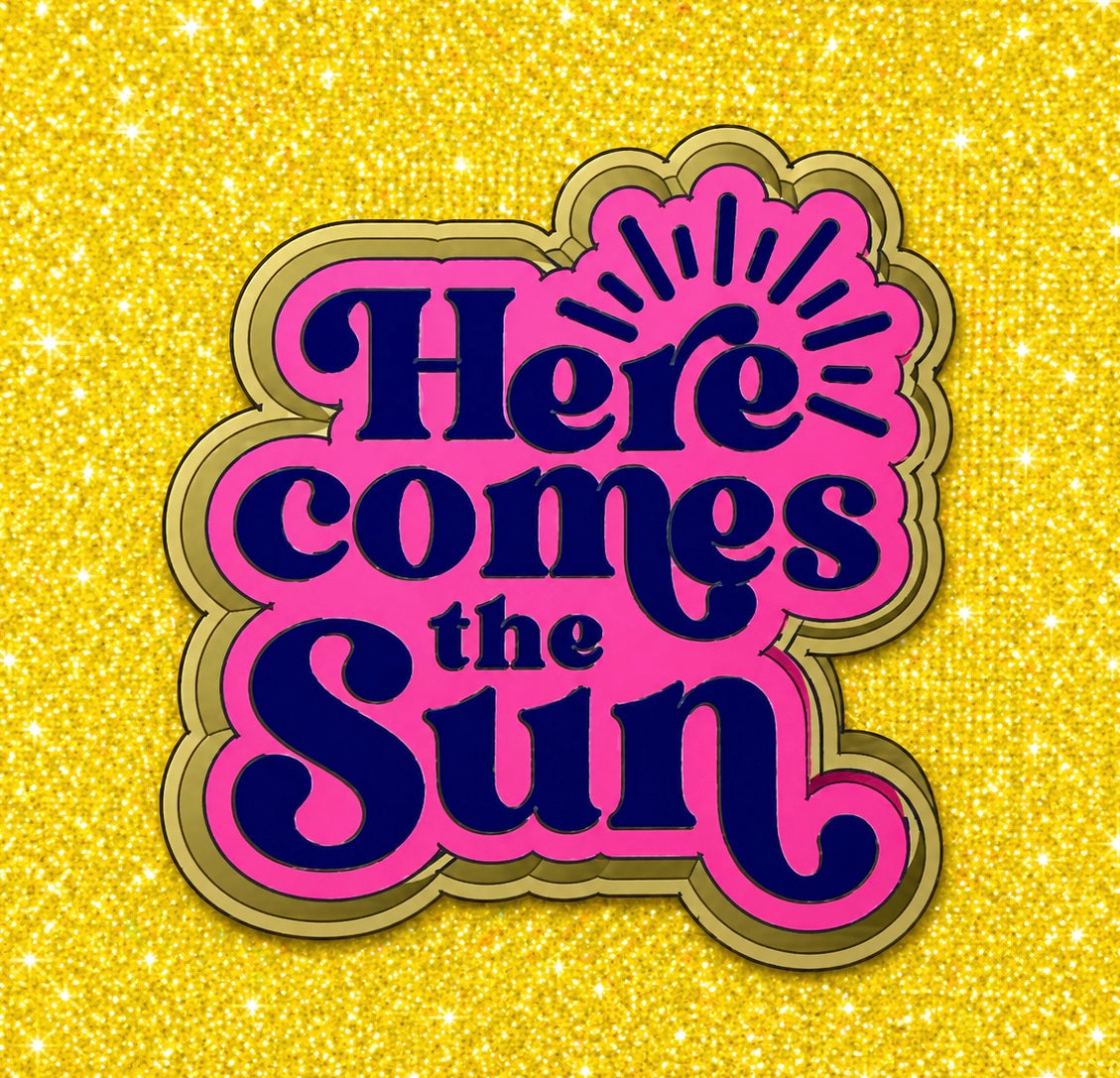Here comes the sun