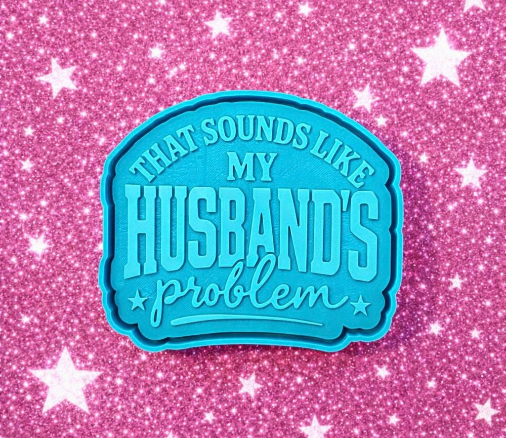 That sounds like my husband’s problem