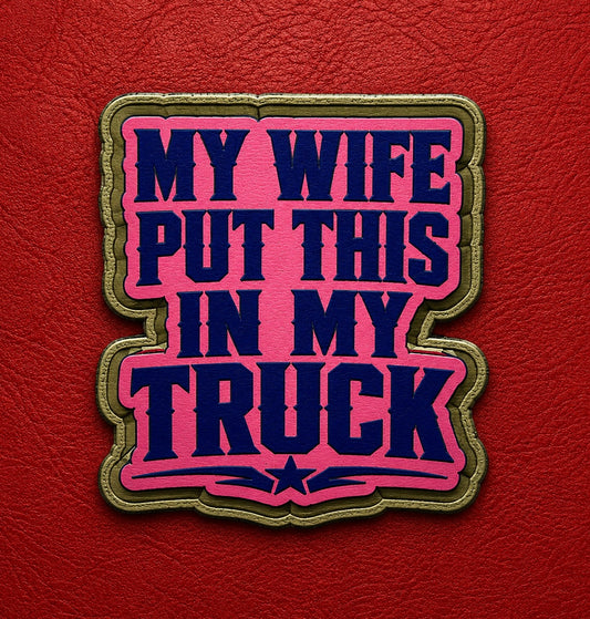 My wife put this in my truck
