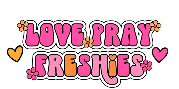 Love Pray Freshies